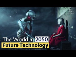 The World in 2050 - A Look into the Future of Technology