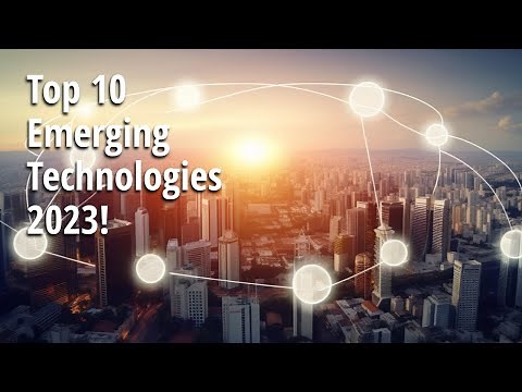 Top 10 Emerging Technologies 2023! Unveiled: The Future is Now