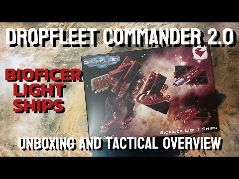 Dropfleet Commander 2.0 - Bioficer Light Ships Unboxing and Tactics Overview