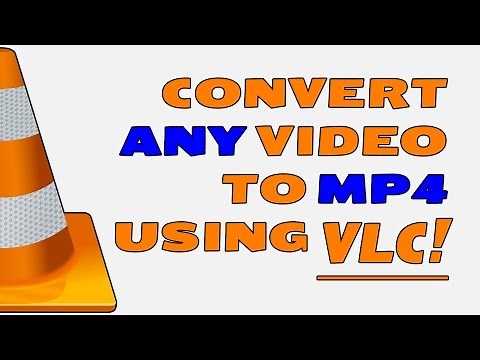 Convert video to mp4 - How to Convert video files to mp4 using VLC Media Player