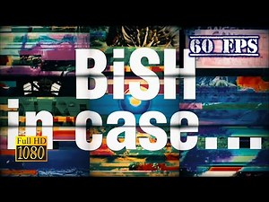 BiSH / in case... [Music Video) (Full HD 60fps)