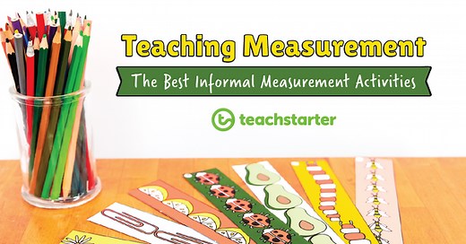 Teaching Measurement | The Best Informal Measurement Activities