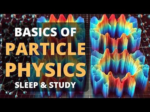 Particle Physics Explained. Quarks, Leptons, and Fundamental Forces 🌚 Lecture for Sleep & Study