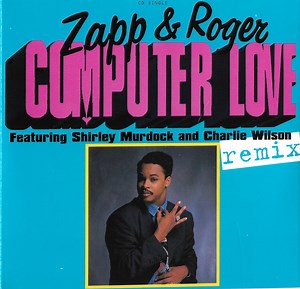 Zapp & Roger Featuring Shirley Murdock And Charlie Wilson - Computer Love (Remix)