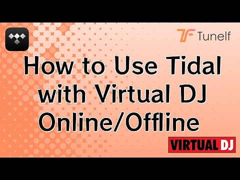 How to Use Tidal with Virtual DJ Online/Offline | Tunelf