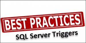 SQL Server Trigger Best Practices