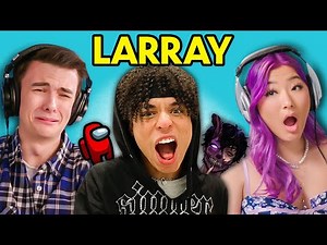 Teens React To Larray