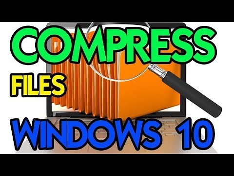 HOW TO COMPRESS FILES IN WINDOWS 10 TUTORIAL - ZIP FILES