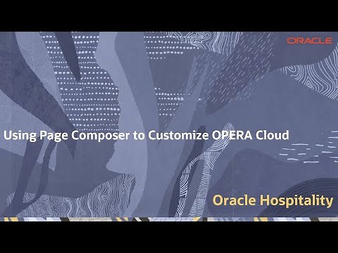Hospitality Documentation–OPERA Cloud: Customize the User Interface using Page Composer