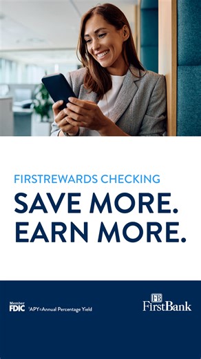 Save a lot and earn even more with FirstRewards Checking from FirstBank. Banking local has its rewards! | FirstBank