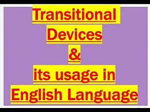 Transitional Devices & Transitional Words Explained | Types, Examples & Usage in English Writing