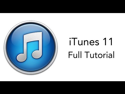 iTunes 11 - Full Tutorial