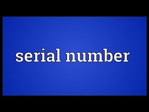 Serial number Meaning