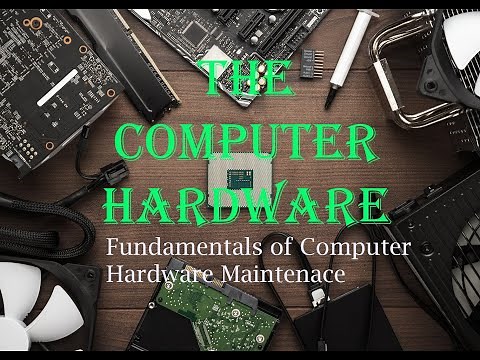 2. Computer Hardware - Fundamentals of Computer Hardware Maintenance