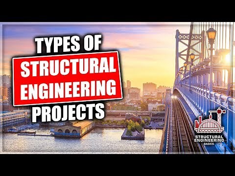 What Do Structural Engineers Do? | Types of Structural Engineering Projects