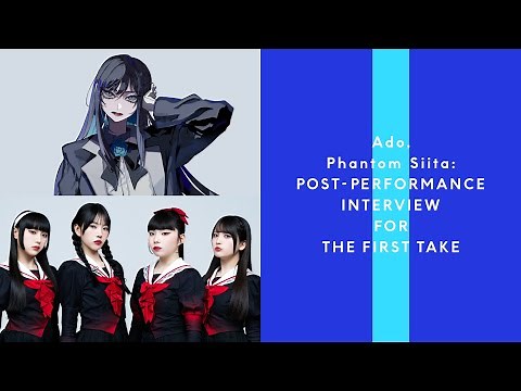 【INTERVIEW FOR THE FIRST TAKE】 Ado × Phantom Siita / V/S THE FIRST TAKE