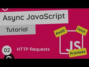 Asynchronous JavaScript Tutorial #2 - HTTP Requests