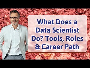 What Does a Data Scientist Do? Tools, Roles & Career Path