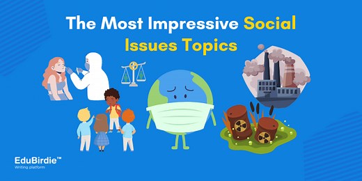 List of 150 Social Issues Topics and Ideas for 2026 - EduBirdie.com