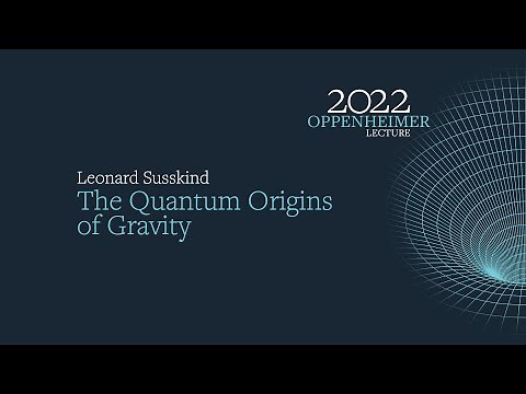 THE 2022 OPPENHEIMER LECTURE: THE QUANTUM ORIGINS OF GRAVITY
