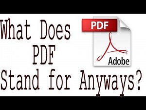 File PDF - What Does PDF Stand For Anyway's