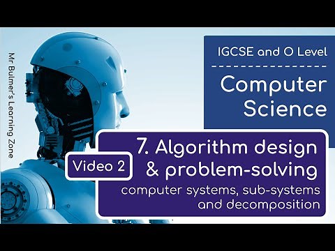 IGCSE Computer Science 2023-25 ​​- Topic 7: Video 2 - Computer Systems, Subsystems and Decomposition