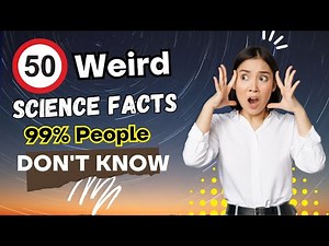 50 Weird Science Facts | 99% People Don't Know