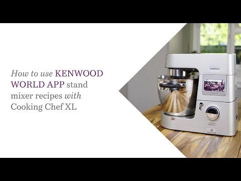 Cooking Chef XL | How to Use Kenwood World App Stand Mixer Recipes with your Cooking Chef XL