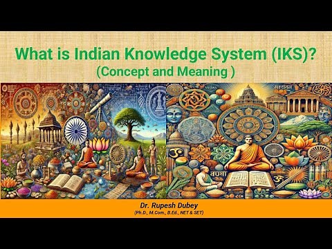 What is Indian Knowledge System IKS ? | Understanding Indian Knowledge System Concept Meaning of IKS