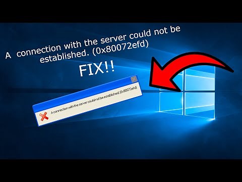 How to fix Windows error "A connection with the server could not be established. (0x80072efd)"
