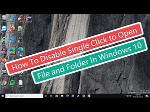 How to Disable Single Click to Open File and Folders In Windows 10