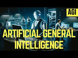 AGI Explained: Everything You Need to Know! Artificial General Intelligence