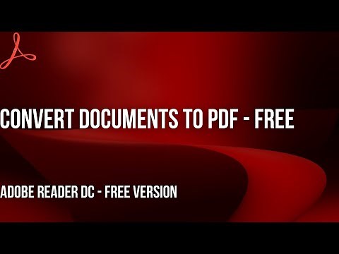 Adobe reader: How to convert any document to PDF for free
