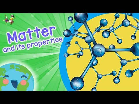 Science For Kids: Exploring Matter And Its Properties (Learning Videos For Kids)