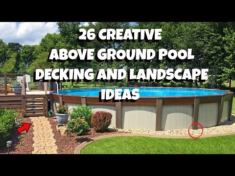 26 Creative and Easy Above Ground Pool Decking and Landscaping Ideas