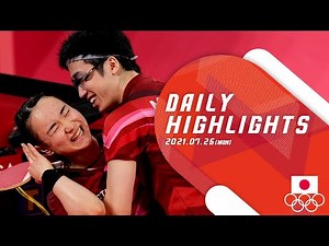 7/26（月） 東京2020オリンピック DAILY HIGHLIGHTS