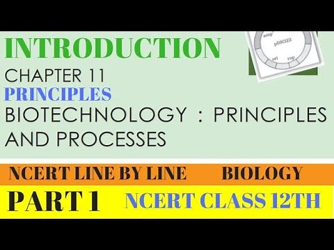 PART-1 BIOTECHNOLOGY-PRINCIPLES AND PROCESSES (INTRODUCTION)||CHAPTER 11 NCERT CLASS 12TH BIOLOGY