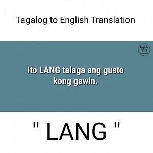 Translation of Tagalog Expression "Lang" English-Tagalog Translation | English-Tagalog Translation