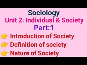Society - Introduction, definition & Nature of Society_ Part1of Unit:2- Individual &Society #society