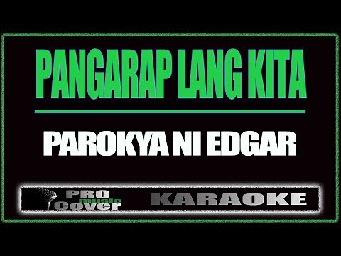Pangarap lang kita - Parokya Ni Edgar (KARAOKE)