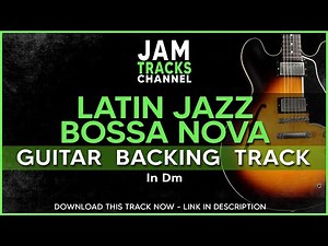 Latin Jazz / Bossa Nova Guitar Backing Track : Easy 1/6/2/5 Progression in Dm