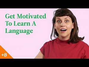 How To Get Motivated To Learn A Language | Babbel