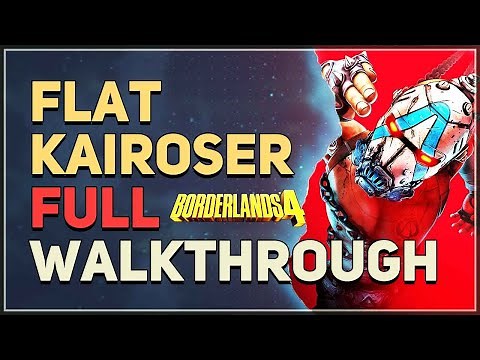 Flat Kairoser Full Walkthrough Borderlands 4