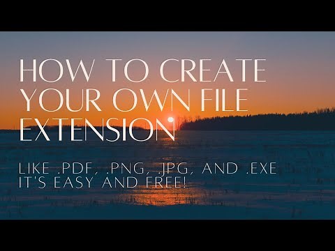 How to Create Your own File Extension (like .png, .jpg, .exe, and .pdf)