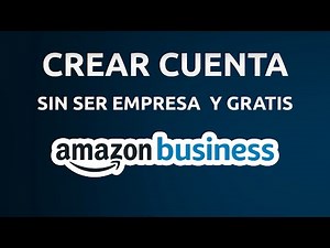 Como CREAR una CUENTA en AMAZON BUSINESS (SIN SER EMPRESA)