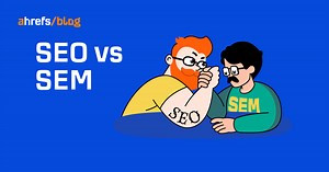 SEO vs. SEM: What's the Difference?