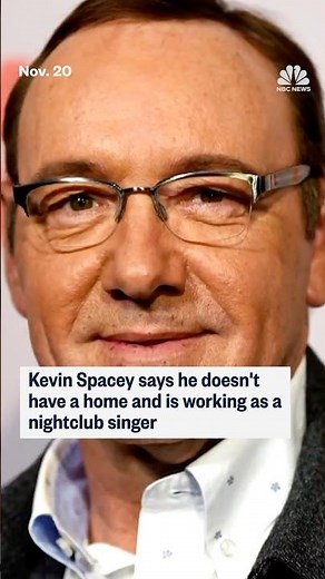 Kevin Spacey says he's homeless and working at a nightclub