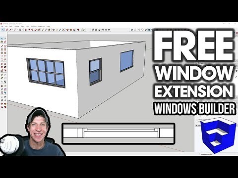 FREE Window Creation Extension for SketchUp - Windows Builder