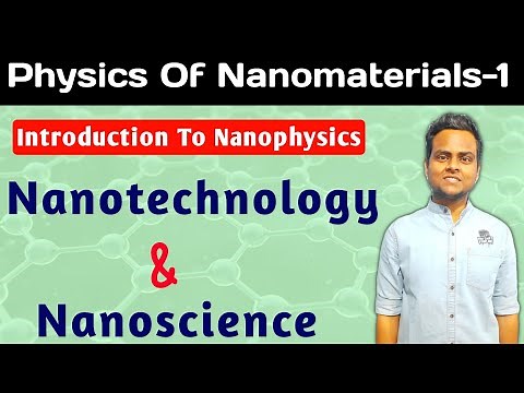 Introduction To Nanophysics | Nanoscience and Nanotechnology