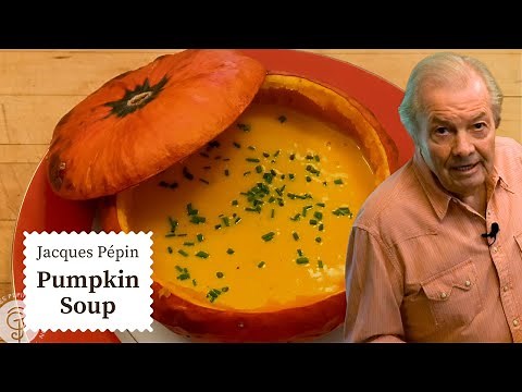 Fantastic Pumpkin Soup Recipe from Jacques Pépin | Cooking at Home | KQED